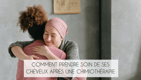 Prendre soin de ses cheveux et de son cuir chevelu après une chimiothérapie - Jia Paris