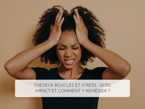 Cheveux bouclés et stress