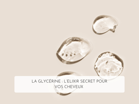 La glycérine : L’élixir secret pour vos cheveux (Et oui, même pour tes boucles rebelles) - Jia Paris