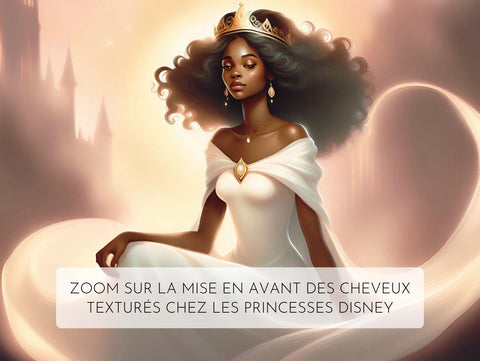 Zoom sur la mise en avant des cheveux texturés chez Les Princesses Disney - Jia Paris