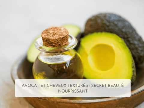 Avocat et cheveux texturés